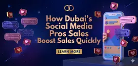 How Dubai’s Social Media Pros Boost Sales Quickly