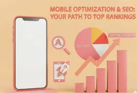 Mobile Optimization and SEO: How They Affect Your Rankings