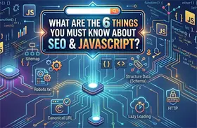 What Are the 6 Things You Must Know About SEO and JavaScript?